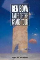 Grand Tour: Tales of the Grand Tour: Short Stories by Dr Ben Bova (Paperback /