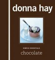 Simple essentials: Chocolate by Donna Hay (Hardback)