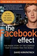 The Facebook Effect: The Inside Story of the Co. .<|