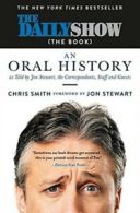 The Daily Show (The Book): An Oral History as Told by Jon Stewart, the