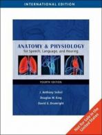 Anatomy & Physiology for Speech, Language, and Hearing, International Edition B