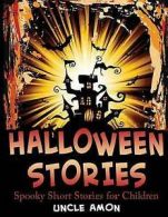 Amon, Uncle : Halloween Stories: Spooky Short Stories