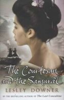 The courtesan and the samurai by Lesley Downer (Hardback)