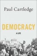 Democracy: a life by Paul Cartledge (Hardback) Expertly Refurbished Product