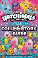 Hatchimals: Hatchimals colleggtibles. The official colleggtor's guide by Jenne