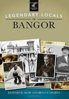 Legendary Locals of Bangor.by Shaw New 9781467100731 Fast Free Shipping<|