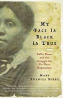 My Face Is Black Is True: Callie House and the Struggle for Ex-Slave