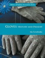Gloves: History and Present. Tomshinsky, Ida 9781465388094 Fast Free Shipping.#