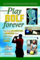 Brizzie, Ron : Play Golf Forever: Treating Low Back Pai