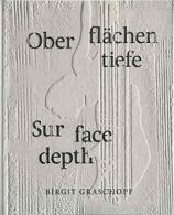 Birgit Graschopf: Sur Face Depth. Hauptmann, Holz, Nelso 9783903131101 New<|