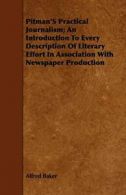 Pitman'S Practical Journalism; An Introduction . Baker, Alfred PF.#