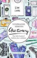 Chic-tionary: The Little Book of Fashion Faux-cabulary by Stephanie Simons