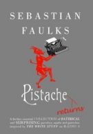 Pistache returns by Sebastian Faulks (Hardback)