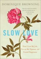 Slow love: how I lost my job, put on my pajamas, and found happiness by