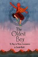 The Oldest Boy: A Play in Three Ceremonies. Ruhl 9780374535872 Free Shipping<|