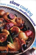 Slow cooking from around the Mediterranean by Carolyn Humphries (Paperback)