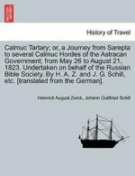 Calmuc Tartary; or, a Journey from Sarepta to s, Zwick, August,,