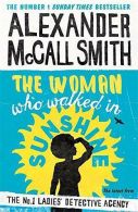 The Woman Who Walked in Sunshine (No. 1 Ladies' Detective Agency), McCall Smith,