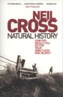 Natural history by Neil Cross (Paperback)