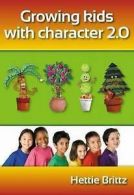 Brittz, Hettie : Growing Kids with Character 2.0