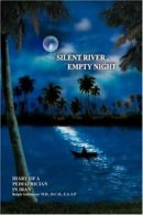 Silent River, Empty Night: Diary of a Pediatrician in Iran. FAAP, Ralph.#