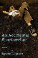 An accidental sportswriter: a memoir by Robert Lipsyte