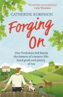 Forging on: A warm laugh out loud funny story of Yorkshire country life by