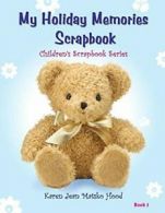 My Holiday Memories Scrapbook for Kids. Hood, Matsko 9781596499324 New.#