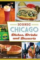 Iconic Chicago Dishes, Drinks and Desserts (American Palate).by Bizzarri New<|