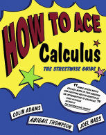 How to Ace Calculus: The Streetwise Guide (How to Ace S.), Thompson, Abigail,Has