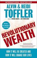 Revolutionary Wealth: How It Will Be Created an. Toffler, Toffler<|