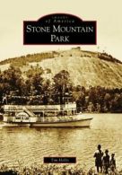 Stone Mountain Park.by Hollis, Tim New 9780738568232 Fast Free Shipping<|