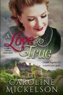 A Love So True: A World War II Sweet Historical Romance: Large Print Edition by