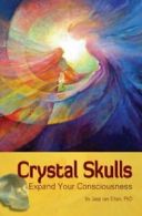 Crystal Skulls: Expand Your Consciousness. Van-Etten 9781622330003 New<|
