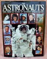 Astronauts: The First 25 Years of Manned Space Flight By Bill Y .9780948509483