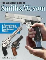 The Gun Digest Book of Smith & Wesson (Gun Digest Book of Smith & Wesson) By Pa