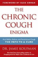 The Chronic Cough Enigma: Acid Reflux, Asthma, . Koufman, Orman<|