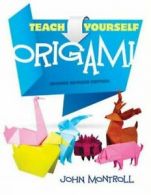 Teach Yourself Origami (Dover Origami Papercraft). Montroll 9780486483634 New<|