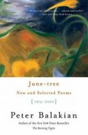 June-Tree: New and Selected Poems, 1974-2000. Balakian 9780060556174 New<|