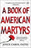 A Book of American Martyrs | Oates, Joyce Carol | Book