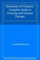 Dictionary of Vitamins: Complete Guide to Vitamins and Vitamin Therapy By Leona