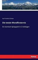 Die totale Mondfinsternis. Zimbar, Friedrich 9783743371187 Fast Free Shipping.*=