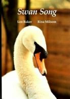 Swan Song By Len Baker,Rina Milsom