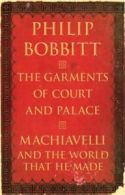 The garments of court and palace: Machiavelli and the world that he made by