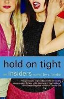 Hold on tight: an insiders novel by J Minter