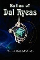 Exiles of Dal Ryeas by Paula Kalamaras (Paperback)
