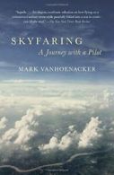 Skyfaring: A Journey with a Pilot (Vintage Departures).by Vanhoenacker New<|