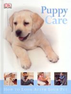 Puppy care: how to look after your pet by Kim Dennis-Bryan (Hardback)