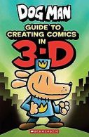 Dog Man: Guide to Creating Comics in 3-D | Dav Pi... | Book