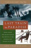 Last Train to Paradise: Henry Flagler and the Spectacula... | Book